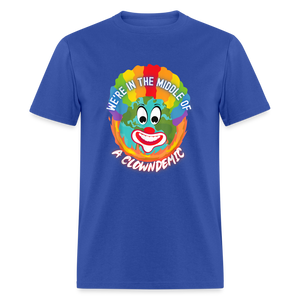 We're in the Middle of a Clowndemic Funny Classic T-Shirt - royal blue