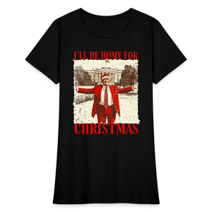 I'll Be Home for Christmas Women's T-Shirt - black