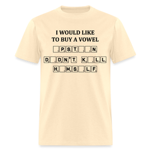 I would Like To Buy A Vowel  -  Epstein Didn't Kill Himself - Unisex Classic T-Shirt - natural