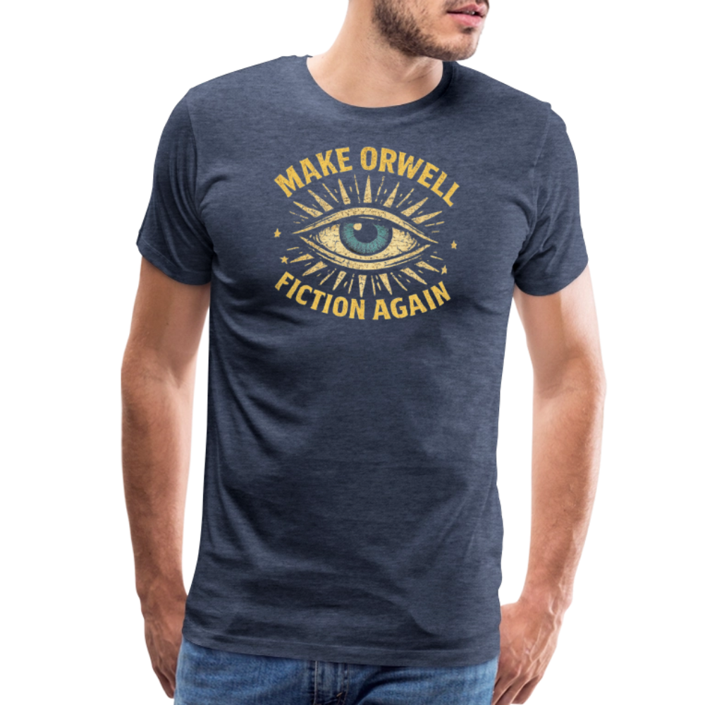 Make Orwell Fiction Again Men's Premium T-Shirt - heather blue