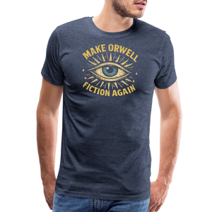 Make Orwell Fiction Again Men's Premium T-Shirt - heather blue