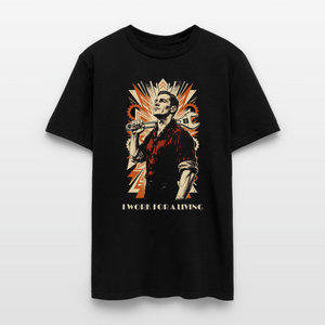 I Work for a Living Classic T-Shirt - black