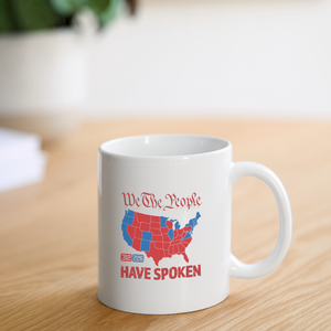 We The People Have Spoken Coffee/Tea Mug - white