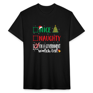 Nice, Naughty, or On a Government Watch List – Christmas Fitted Cotton/Poly T-Shirt by Next Level - black