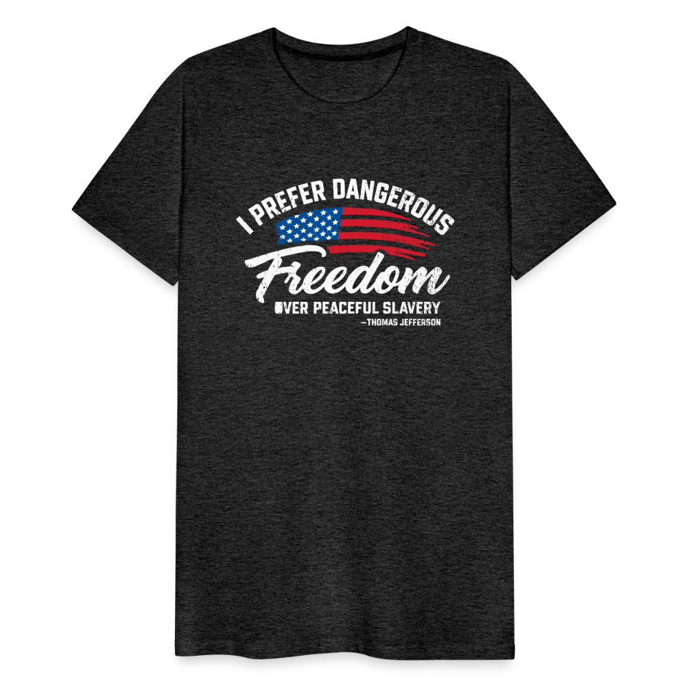 Dangerous Freedom Over Peaceful Slavery Thomas Jefferson Liberty Quote Men's Premium T-Shirt - charcoal grey