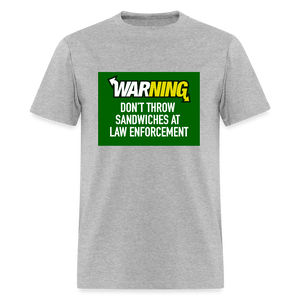 Don’t throw sandwiches at law enforcement Men's T-Shirt - heather gray
