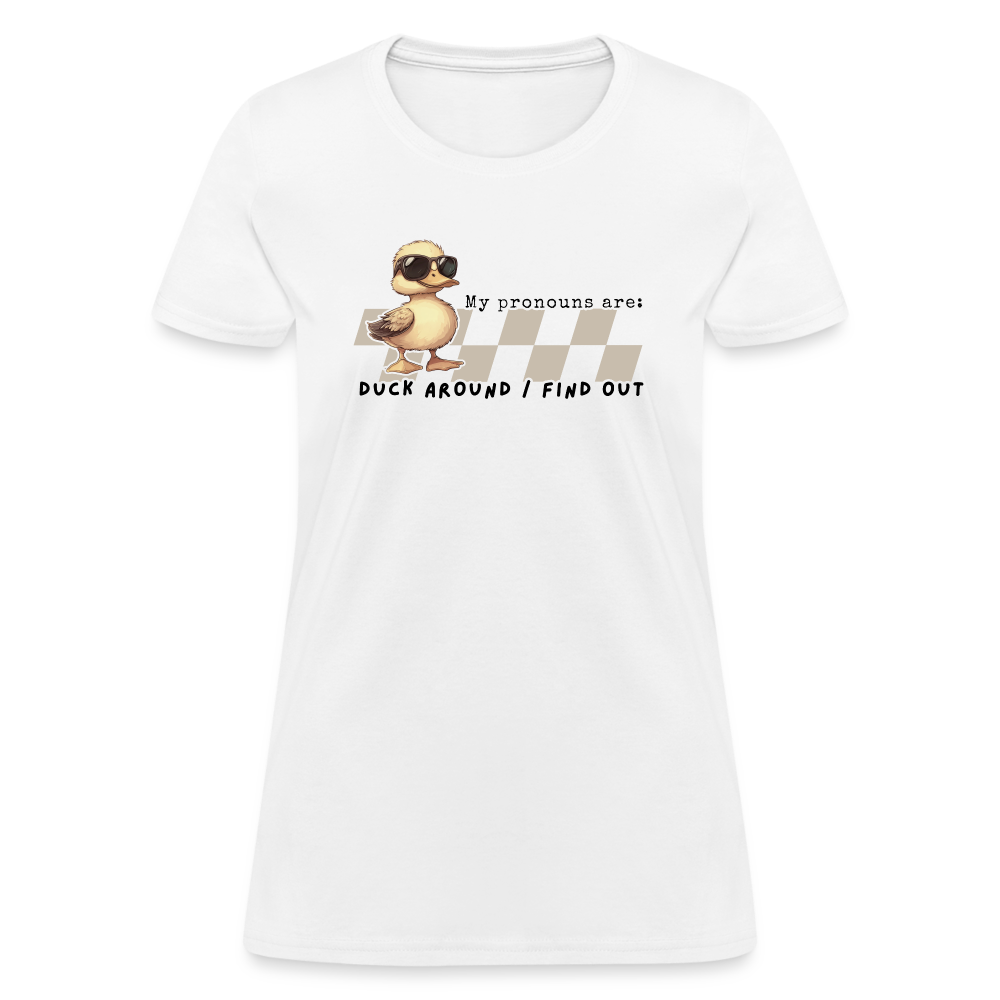 Duck around and Find out Women's T-Shirt - white