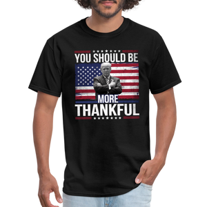 You should be more thankful Zelensky Unisex Classic T-Shirt - black