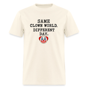 Same Clown World, Different Day Classic T-Shirt - sweet cream heather