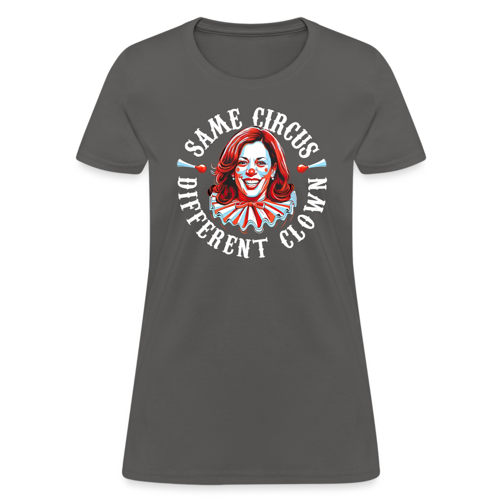 Same Circus Different Clown V2 Women's T-Shirt - charcoal