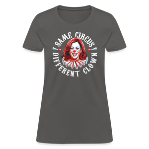 Same Circus Different Clown V2 Women's T-Shirt - charcoal