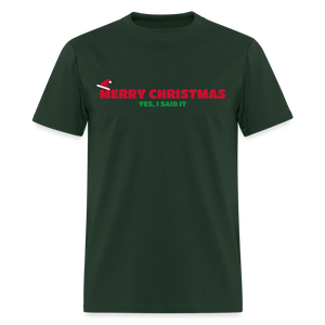 Merry Christmas – Yes, I Said It Classic T-Shirt - forest green