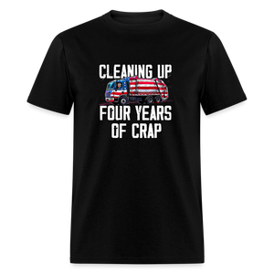 Cleaning Up Four Years of Crap Unisex Classic T-Shirt - black