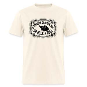 If Genders Confuse You, Go Milk a Bull Classic Men’s T-Shirt - sweet cream heather
