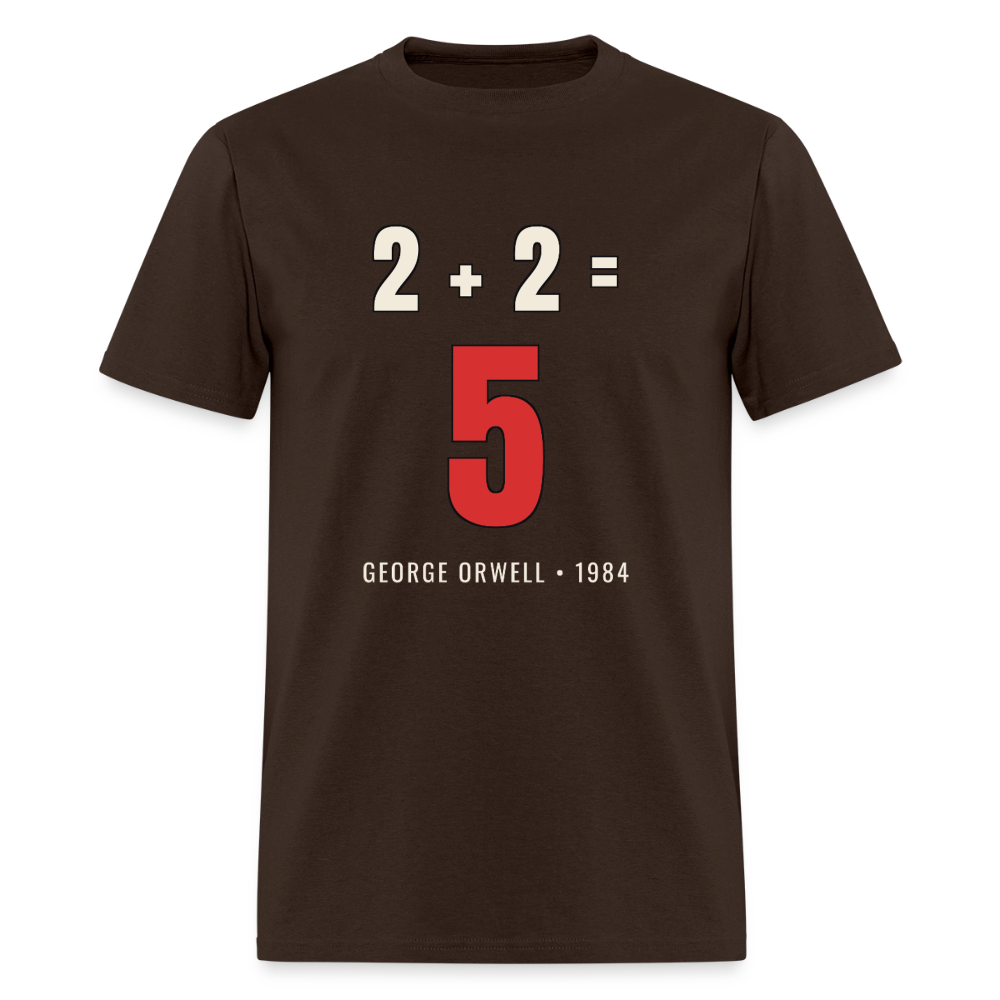 2 + 2 = 5 George Orwell 1984 Classic T-Shirt - brown
