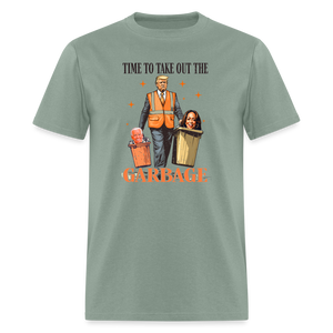 Time To Take Out The Garbage Unisex Classic T-Shirt - sage