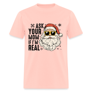 Ask Your Mom If I'm Real Funny Christmas Classic T-Shirt - blush pink 