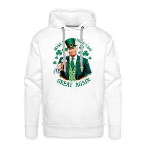 Make St. Patrick's Day Great Again Men’s Premium Hoodie - white