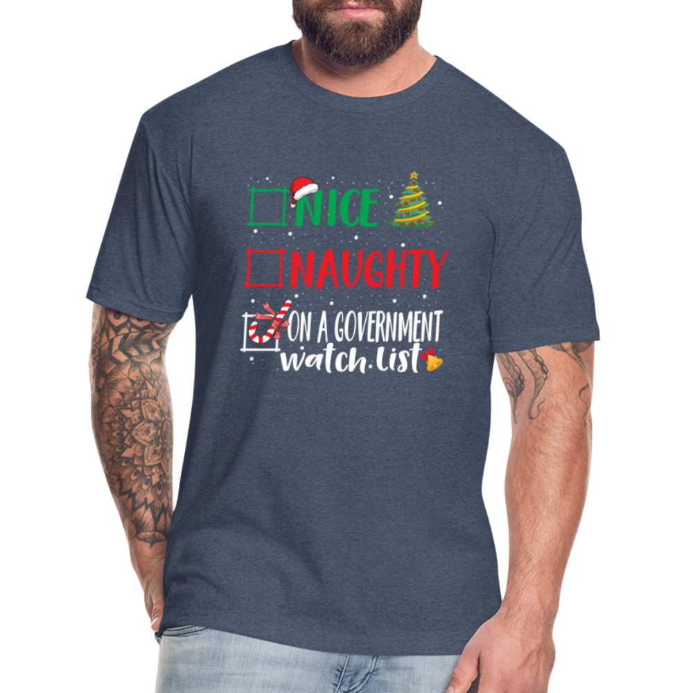 Nice, Naughty, or On a Government Watch List – Christmas Fitted Cotton/Poly T-Shirt by Next Level - heather navy