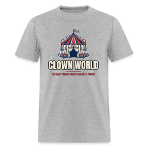 Clown World – You Can’t Parody What’s Already a Parody Classic T-Shirt - heather gray