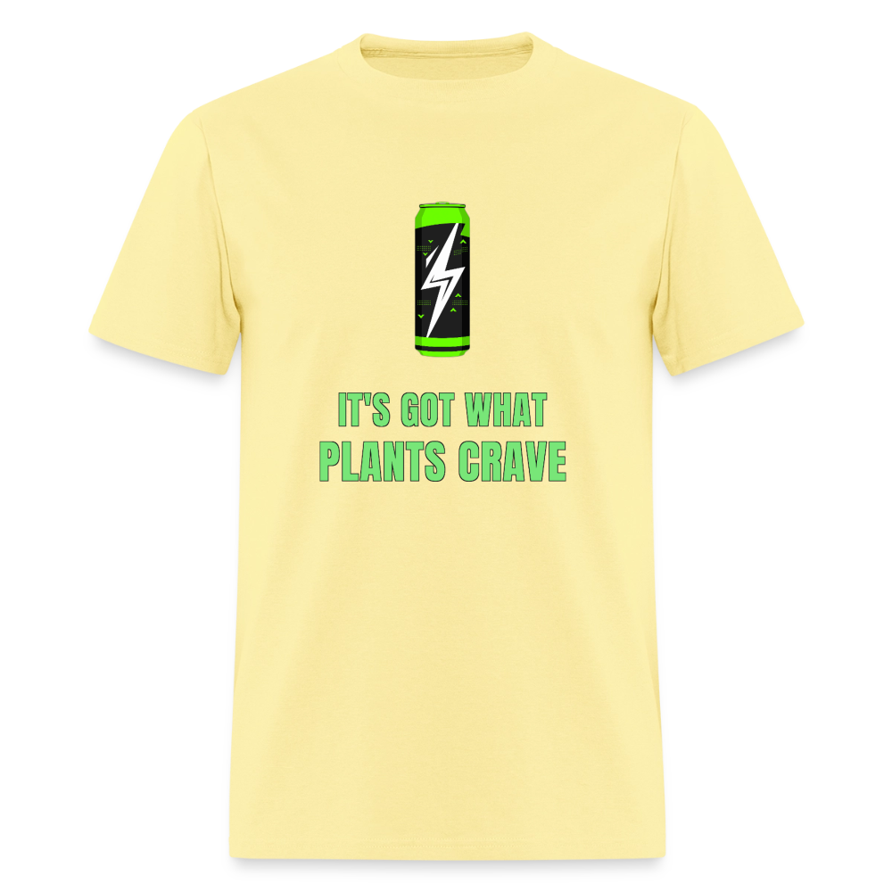 It’s Got What Plants Crave Classic T-Shirt - cornsilk