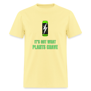 It’s Got What Plants Crave Classic T-Shirt - cornsilk