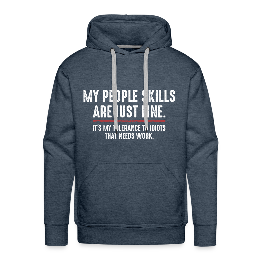 My People Skills Are Just Fine Funny Men’s Premium Hoodie - heather denim