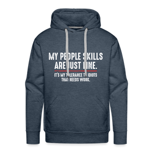 My People Skills Are Just Fine Funny Men’s Premium Hoodie - heather denim