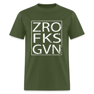 Zero Fucks Given Unisex Classic T-Shirt - military green