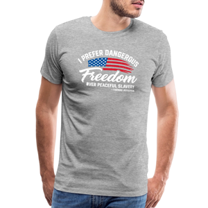 Dangerous Freedom Over Peaceful Slavery Thomas Jefferson Liberty Quote Men's Premium T-Shirt - heather gray