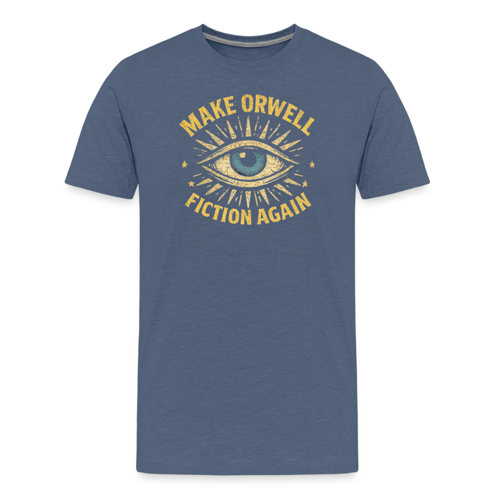 Make Orwell Fiction Again Men's Premium T-Shirt - heather blue