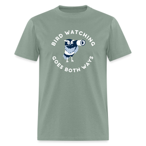 Bird Watching Goes Both Ways Classic T-Shirt - sage