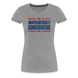 Unapologetically Conservative Women’s Premium T-Shirt - heather gray