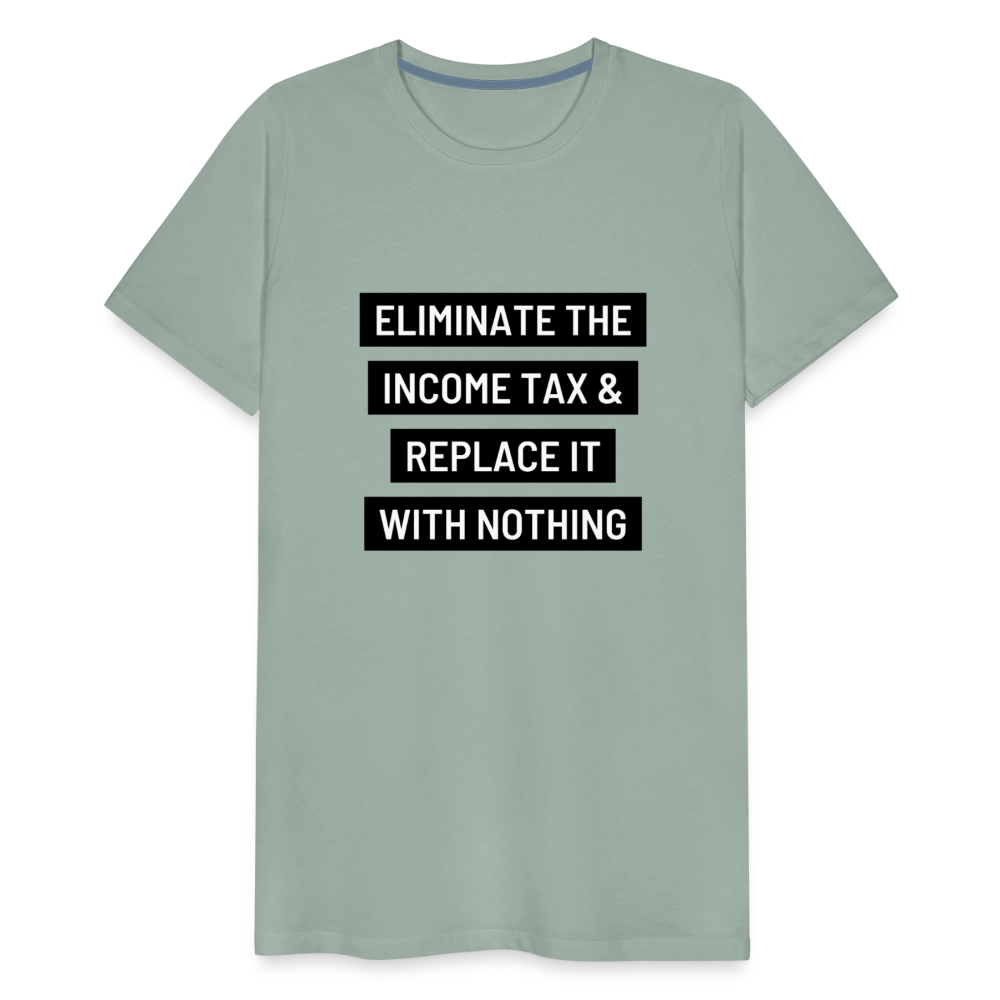 Eliminate The Income Tax Men's Premium T-Shirt - steel green