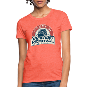 Trump's Snowflake Removal Service Women's T-Shirt - heather coral