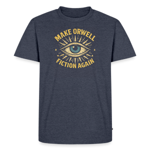 Make Orwell Fiction Again Men's Premium T-Shirt - heather denim 