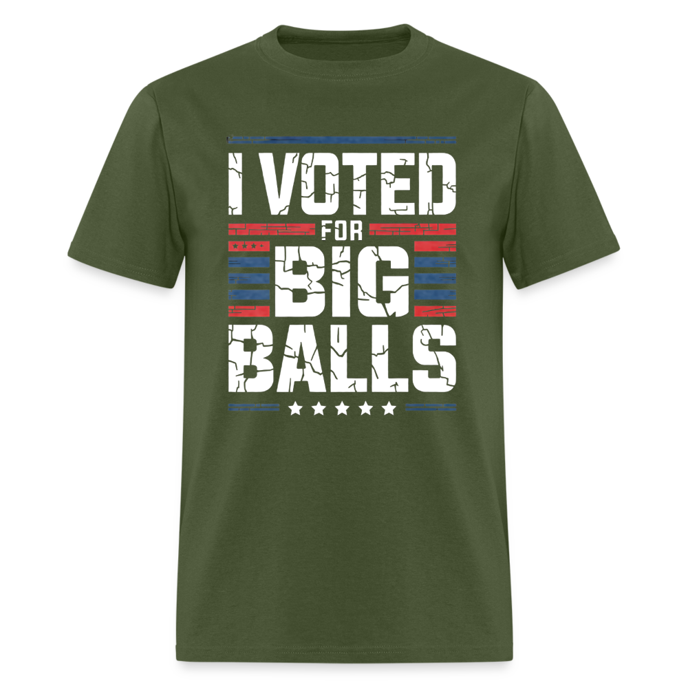 I Voted For Big Balls Unisex Classic T-Shirt - military green