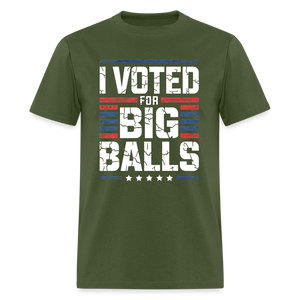 I Voted For Big Balls Unisex Classic T-Shirt - military green