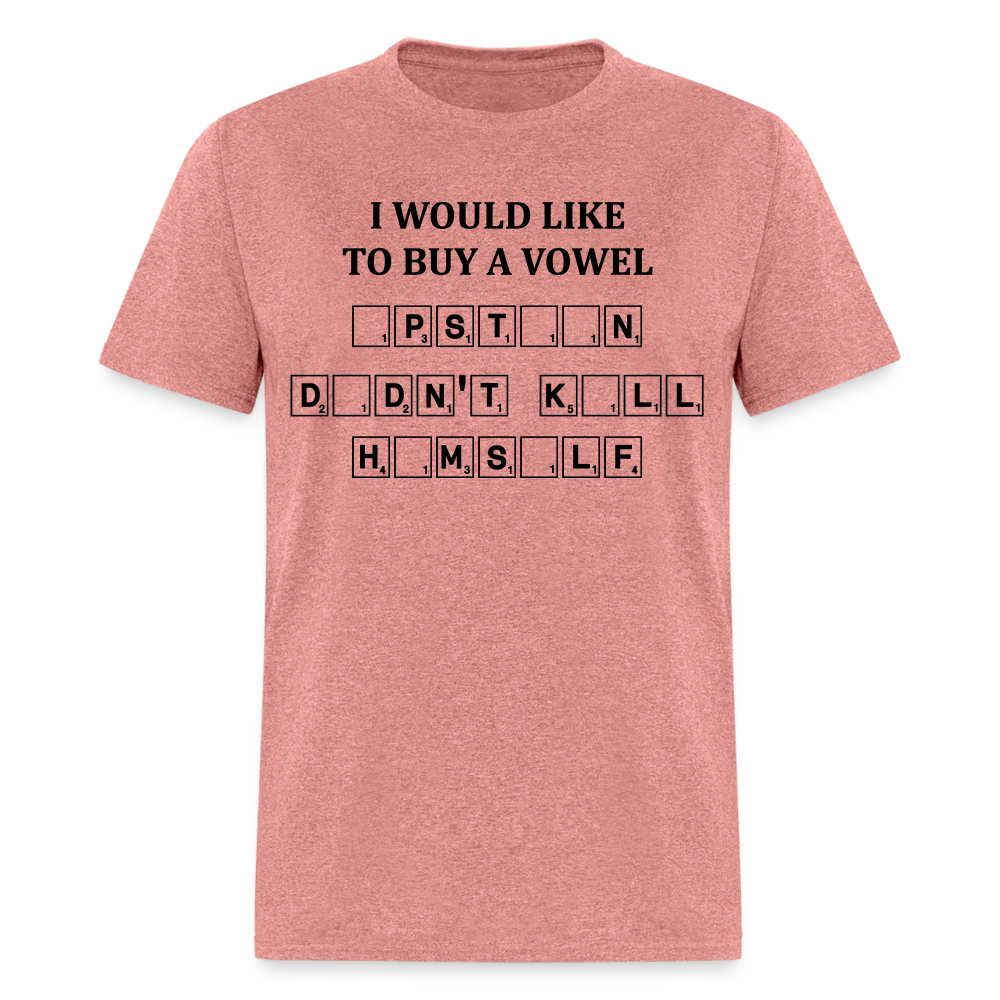 I would Like To Buy A Vowel  -  Epstein Didn't Kill Himself - Unisex Classic T-Shirt - heather mauve