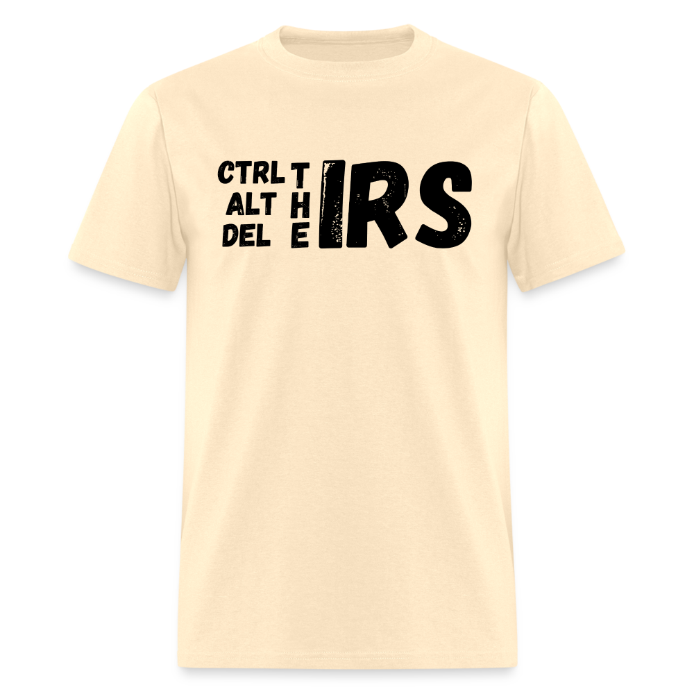 CTRL, ALT and Del the IRS Unisex Classic T-Shirt - natural