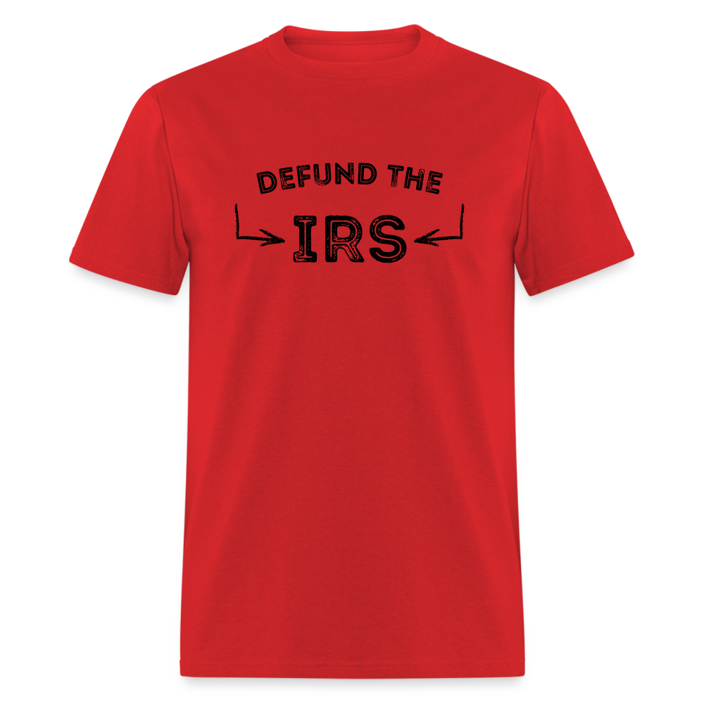 Defund The IRS Unisex Classic T-Shirt - red