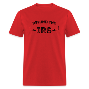 Defund The IRS Unisex Classic T-Shirt - red