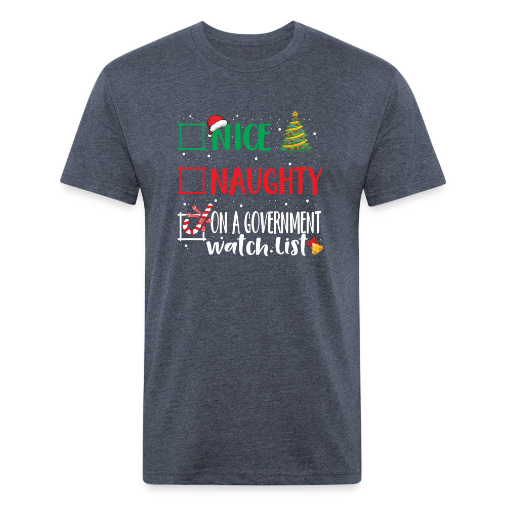 Nice, Naughty, or On a Government Watch List – Christmas Fitted Cotton/Poly T-Shirt by Next Level - heather navy