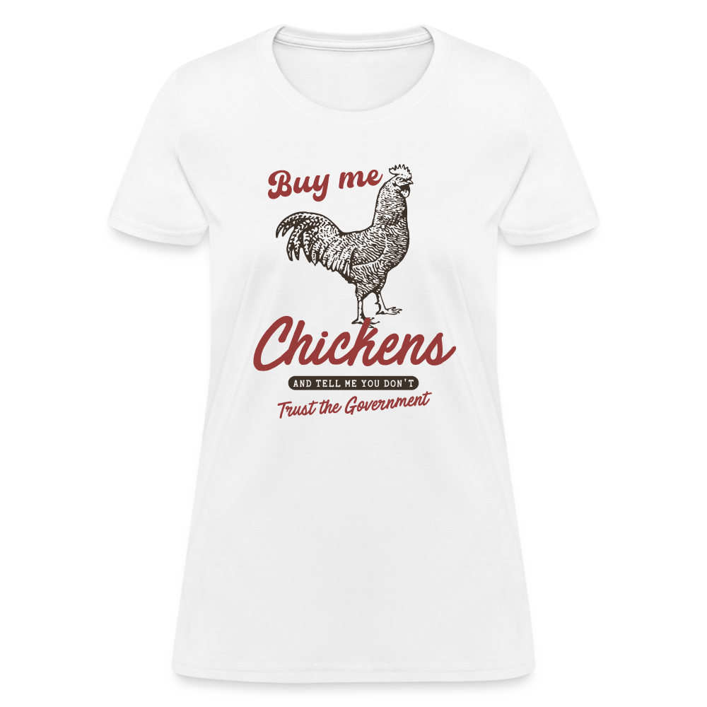 Buy Me Chickens Women's T-Shirt - white