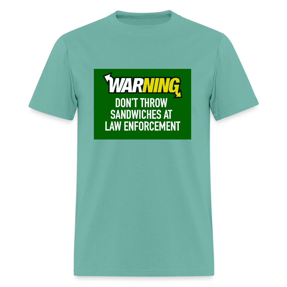 Don’t throw sandwiches at law enforcement Men's T-Shirt - aquatic
