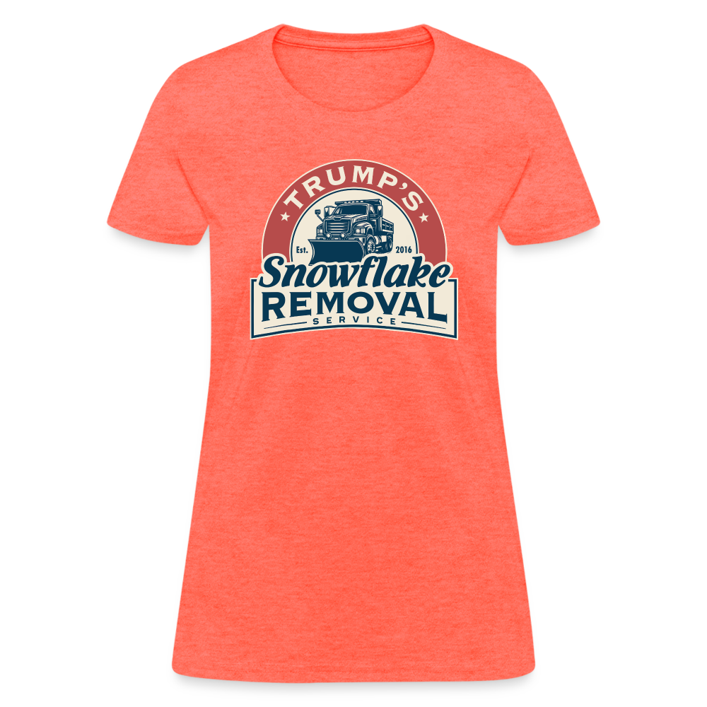 Trump's Snowflake Removal Service Women's T-Shirt - heather coral