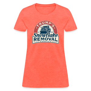 Trump's Snowflake Removal Service Women's T-Shirt - heather coral