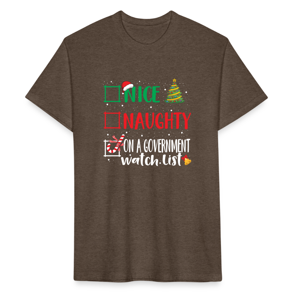 Nice, Naughty, or On a Government Watch List – Christmas Fitted Cotton/Poly T-Shirt by Next Level - heather espresso