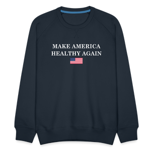 Make America Healthy Again Men’s Premium Sweatshirt - navy