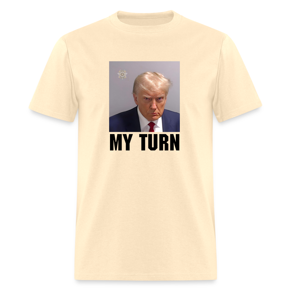 Trump Mugshot - My Turn Unisex Classic T-Shirt - natural